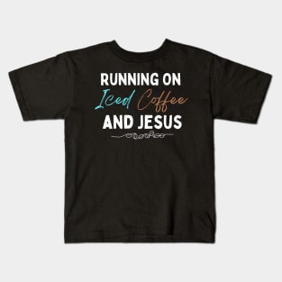 Running On Iced Coffee and Jesus Kids T-Shirt